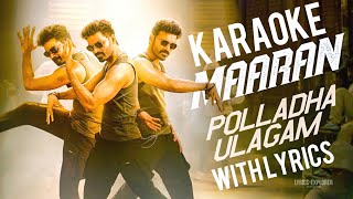 Polladha Ulagam  karaoke amp Lyrics  Maaran  Dhanush [upl. by Lydell]