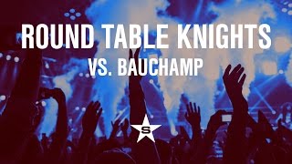 Round Table Knights Vs Bauchamp  Calypso [upl. by Cheke]