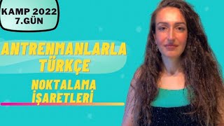 Kamp 2022 ANTRENMANLARLA TÜRKÇE Noktalama İşaretleri 7Gün [upl. by Klarika]