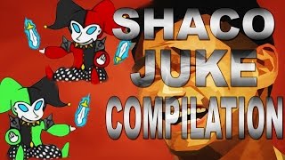 Shaco Juke Compilation [upl. by Ecneralc145]