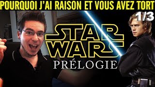 Pourquoi jai Raison et vous avez Tort  Star Wars Rétrospective  La Prélogie  Partie 1 [upl. by Chip]