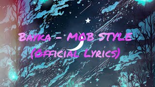 Bayka  Mob SyleOfficial Lyrics [upl. by Mellins]