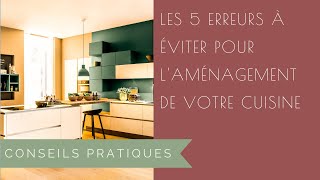 Les erreurs à éviter pour laménagement de votre cuisine [upl. by Ylrebmyk]