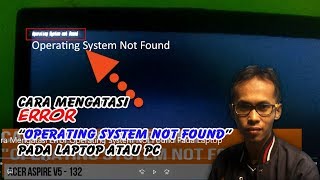 Cara Mudah Mengatasi Error Operating System Not Found Pada Laptop Pairwan [upl. by Namijneb]