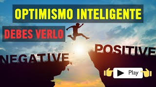 🌞 OPTIMISMO INTELIGENTE qué es y cómo te hace más feliz 🌞 [upl. by Noe]