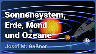 Wie sind Sonnensystem Erde Mond und Ozeane entstanden  Josef M Gaßner [upl. by Fretwell]