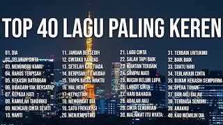 Top 40 Lagu Paling Keren  40 Lagu Enak Didengar Saat Santai Dan Kerja 2024 [upl. by Thomas204]