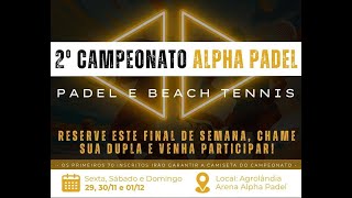 2º Torneio Alpha Padel  Quadra Padel 01122024 [upl. by Rafaello]