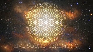 LIVE SOUND CEREMONY  Music for Meditation [upl. by Lleneg778]