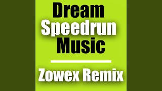 Dream Speedrun Music  Zowex REMIX Remix [upl. by Melodee440]