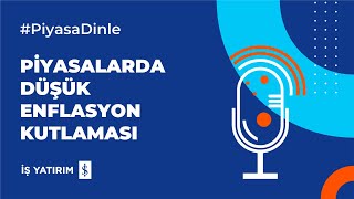 PÄ°YASALARDA DÃœÅÃœK ENFLASYON KUTLAMASI  15112023 GÃœNLÃœK PÄ°YASA YORUMU [upl. by Dode]