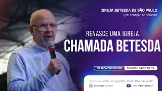 RENASCE UMA IGREJA CHAMADA BETESDA  RICARDO GONDIM  24324 [upl. by Owain825]