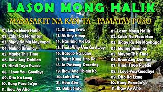 LASON MONG HALIK  Best Nonstop Pamatay Puso  Tagalog Love Song Collection Playlist [upl. by Eilerua]