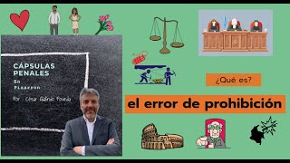 Error de prohibición  culpabilidad  Derecho Penal  Teoría del delito  César Galindo [upl. by Nadaha]