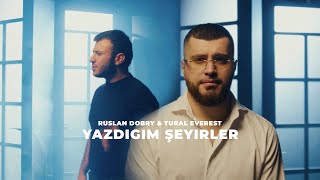 Tural Everest amp Ruslan Dobry  Yazdigim şeyirler [upl. by Ellevehc]