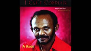 Al Mason  I Cant Complain Soul 1994 [upl. by Wappes]