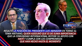 Salvador Holguín resaltó la posición del presidente Luis Abinader en torno al tema haitiano [upl. by Dyer]