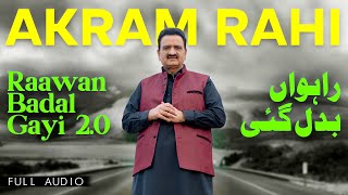 Akram Rahi  Raawan Badal Gayi 20 Official Audio [upl. by Ecitnirp]