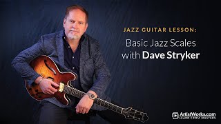 Jazz Guitar Lesson Basic Jazz Scales with Dave Stryker  ArtistWorks [upl. by Aimit791]