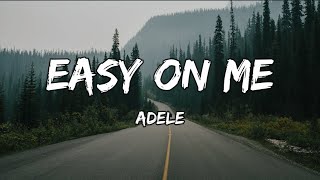 Adele  Easy On Me Lyrics [upl. by Egon]