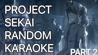 PROJECT SEKAI RANDOM KARAOKE PART 2 [upl. by Leorsiy]