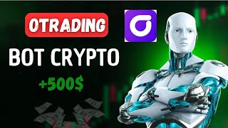 OTRADING🤖 NOUVEAU BOT CRYPTO RENTABLE 🔥🔥 [upl. by Asha]