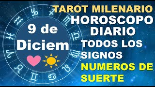 HOROSCOPO DE HOY 9 DICIEMBRE 2023 Y NUMEROS DE LA SUERTE  TAROT MILENARIO [upl. by Short393]