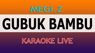 KARAOKE GUBUK BAMBU  MEGI Z [upl. by Atilek]