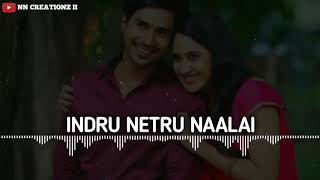 💞Indru Netru Naalai💞Ringtone  Ringtone  Whatsapp status  Love feeling bgm  NNCREATIONZII [upl. by Ernst916]