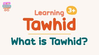 What Is Tawhid  Learning Tawhid  Episode 1 [upl. by Nodnil]