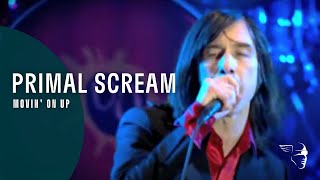 Primal Scream  Movin On Up From quotScreamadelica Livequot [upl. by Ledniahs]