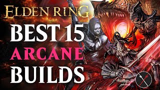 Elden Ring Best 15 Arcane Builds  Early and Late Game Shadow of the Erdtree [upl. by Avehsile]