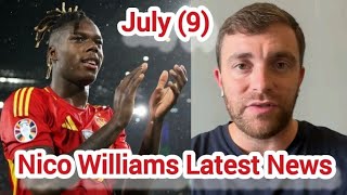 July 9🚨Nico Williams Latest News🚨 [upl. by Arrais]