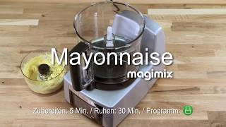 Mayonnaise  Rezept Cook Expert Magimix DE [upl. by Rolfston]