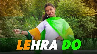 Lehra Do Song Dance Video  Independence Day Special  Ronak Kumawat [upl. by Roslyn]