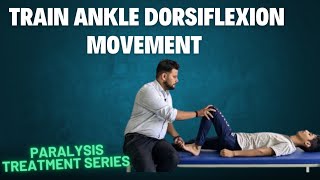 Train Ankle Dorsiflexors In StrokeParalysis Patient Paralysis Treatment series [upl. by Aliwt]