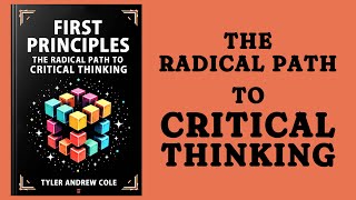 First Principles The Radical Path To Critical Thinking Audiobook [upl. by Ametaf]