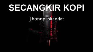 KARAOKE SECANGKIR KOPI JHONNY ISKANDAR [upl. by Candide935]