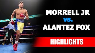 David Morrell Jr vs Alantez Fox Highlights [upl. by Elmer627]