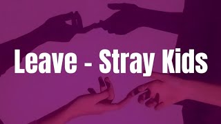 Stray Kids  Leave Easy Lyrics [upl. by Ranice]