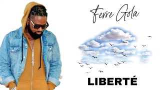 ferre gola liberté audio [upl. by Mcwilliams]