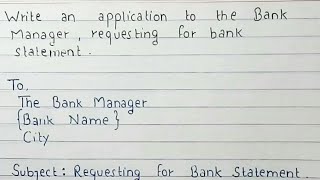 Write an application to the Bank Manager requesting him for Bank statement [upl. by Yup226]