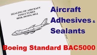 Aircraft Adhesives amp Sealants to Boeing Standard BAC5000 [upl. by Onateyac]