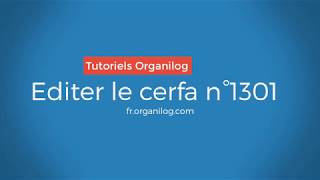 Organilog  Editer le cerfa n°1301 [upl. by Aniv128]