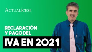 Periodicidad para declarar y pagar el IVA durante el año gravable 2021 [upl. by Akalam521]