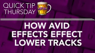 How Avid Effects Affect Clips On Lower Tracks [upl. by Oranneg]