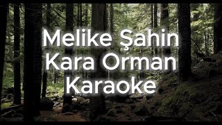 Melike Şahin  Kara Orman Karaoke Versiyon [upl. by Nicola231]