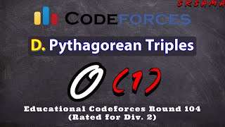 D Pythagorean Triples  Educational Codeforces Round 104 Rated for Div 2  sKSama [upl. by Aisak753]