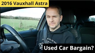 Vauxhall Astra 2016 A Used Car Bargain And Have They Improved as a Brand [upl. by Kit]