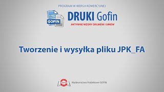 Program DRUKI Gofin  Tworzenie i wysyłka pliku JPKFA [upl. by Toddy]